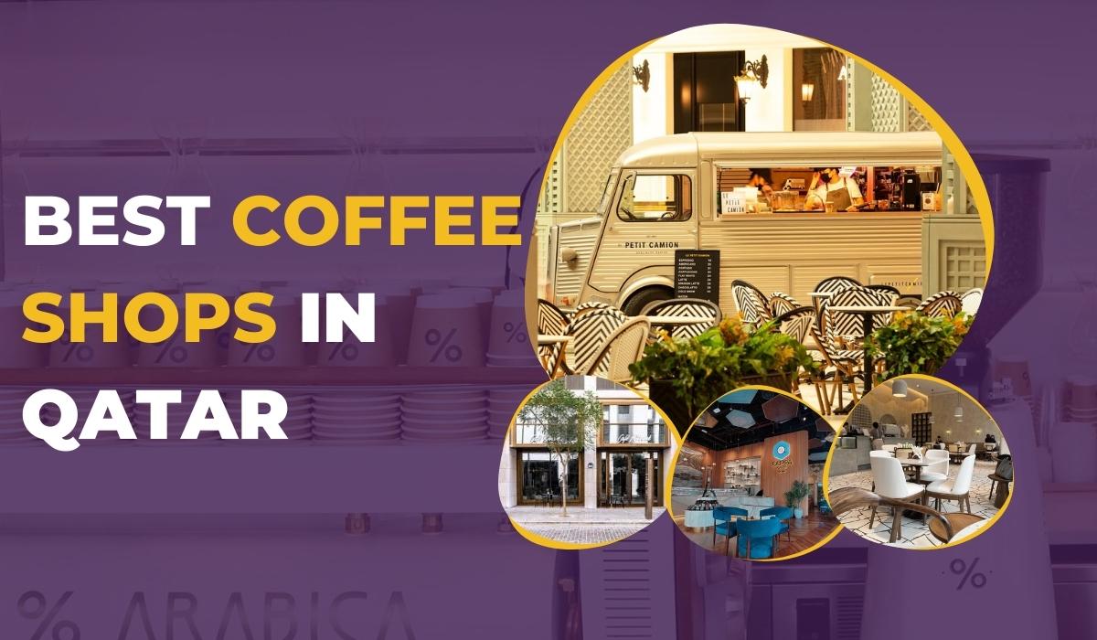 Best Coffee Shops in Qatar